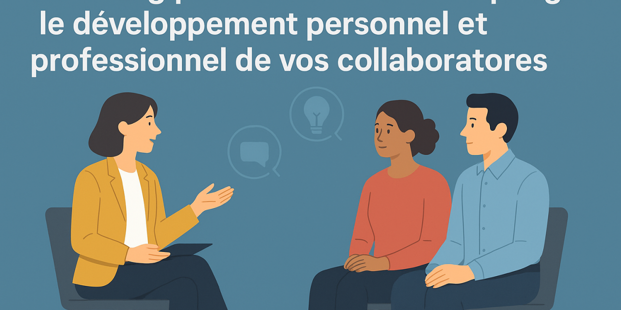 Coaching professionnel : accompagner le développement personnel et professionnel de vos collaborateurs